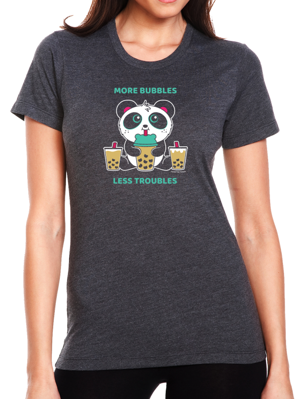 More Bubbles. Less Troubles Women s T-Shirt Online now